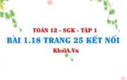 Bài 1.18 trang 25 Toán 12 tập 1 Kết nối tri thức